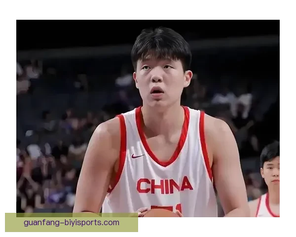 杨瀚森NBA选秀前景分析及适合发展的模板球员解析